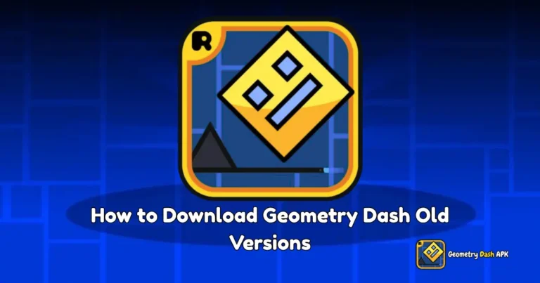 How to Download Geometry Dash Old Versions